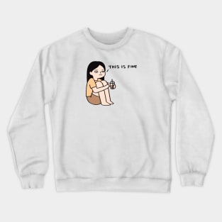 This is fine with boba tea Crewneck Sweatshirt